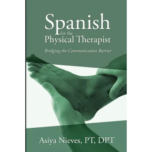 Spanish for the Physical Therapist: Bridging the Communication Barrier