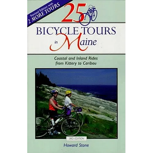 25 Bicycle Tours in Maine: Coastal and Inland Rides from Kittery to Caribou