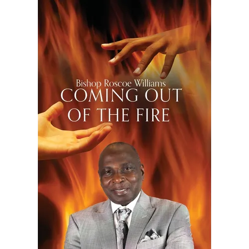 Coming Out Of The Fire