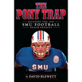 The Pony Trap: Escaping the 1987 SMU Football Death Penalty