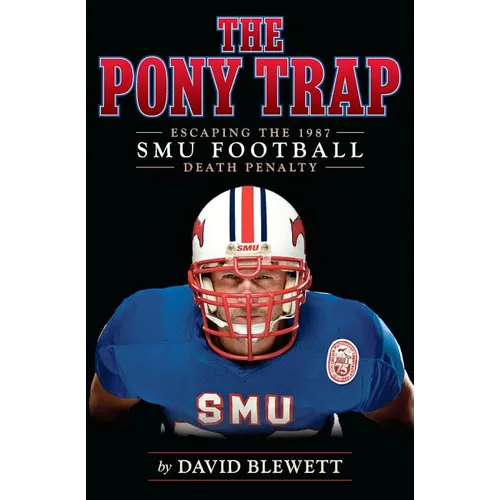 The Pony Trap: Escaping the 1987 SMU Football Death Penalty