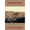 Deadwood Days