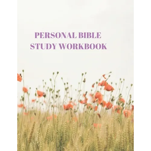 Personal Bible Study Workbook: 116 Pages Formated for Scripture and Study!