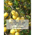 Fifteen Years With The Lemon: Growing Lemons and Other Citrus Fruits