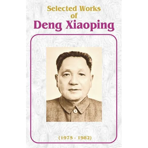 Selected Works of Deng Xiaoping: 1975-1982