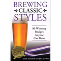 Brewing Classic Styles: 80 Winning Recipes Anyone Can Brew