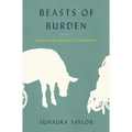 Beasts of Burden: Animal and Disability Liberation