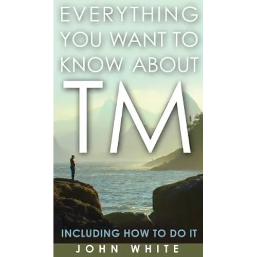 Everything You Want to Know about TM -- Including How to Do It