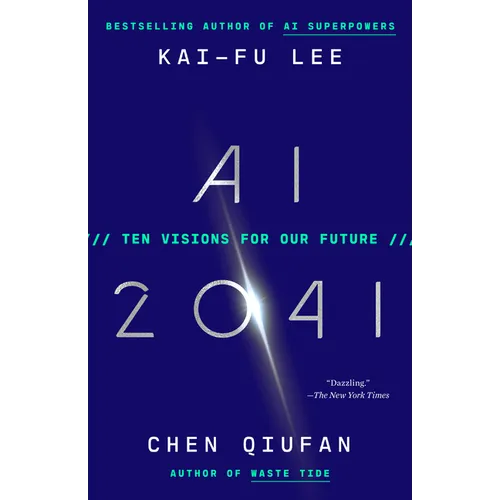 AI 2041: Ten Visions for Our Future
