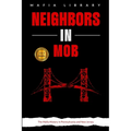 Neighbors in Mob: 2 Books in 1 - The Mafia History in Pennsylvania and New Jersey