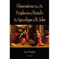 Observations Upon The Prophecies Of Daniel And The Apocalypse Of St. John