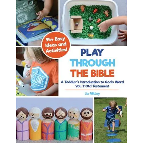 Play Through the Bible: A Toddler's Introduction to God's Word Vol. 1: Old Testament