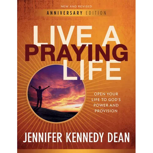 Live a Praying Life(R) Workbook: Open Your Life to God's Power and Provision