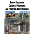 Bridge Falsework, Concrete Formwork, and Practical Earth Shoring