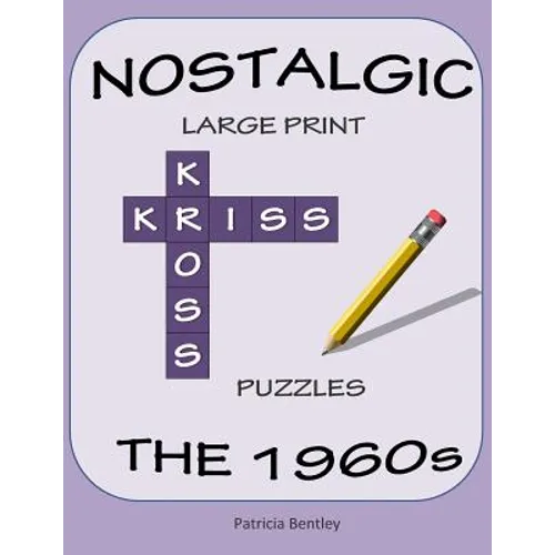 Nostalgic Large Print Kriss Kross Puzzles: The 1960s