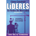 Cómo Construir Líderes En Redes De Mercadeo Volumen Dos: Actividades Y Lecciones Para Líderes de MLM