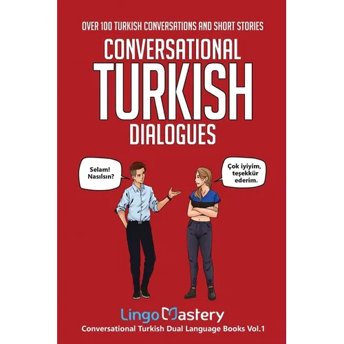 Conversational Turkish Dialogues: Over 100 Turkish Conversations and Short Stories