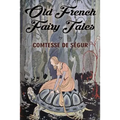 Old French Fairy Tales: Illustrated