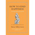 How to Find Happiness: An Ancient Guide to the Good Life
