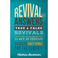 Revival Answers, True and False Revivals, Genuine or Counterfeit: Do Not Be Deceived, Discerning Between the Holy Spirit and the Demonic