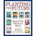 Planting the Future: Saving Our Medicinal Herbs