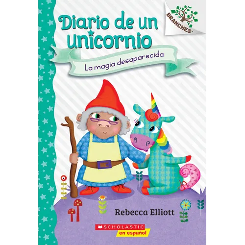 Diario de Un Unicornio #7: La Magia Desaparecida (the Missing Magic): Volume 7