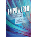 Empowered: Frame Your Narrative. Own Your Power.