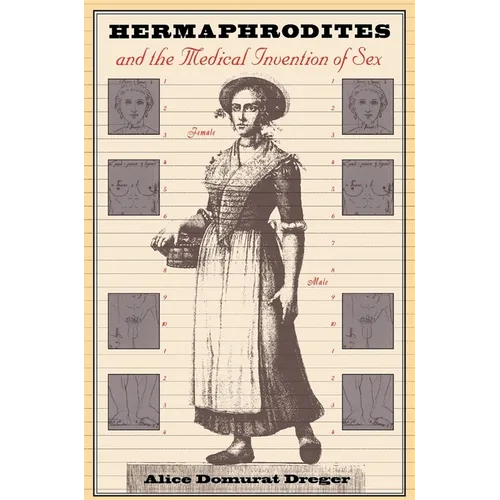 Hermaphrodites and the Medical Invention of Sex