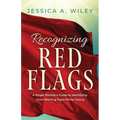 Recognizing Red Flags - A Single Woman's Guide to Identifying Toxic Warning Signs While Dating