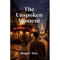 The Unspoken Moment