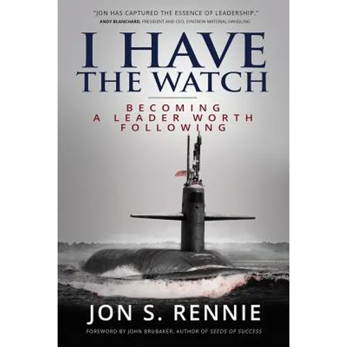 I Have the Watch: Becoming a Leader Worth Following