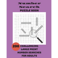 Number Search Puzzle Book: 200 Challenging Large Print Number Searches For Adults