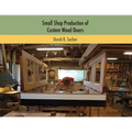 Small Shop Production of Custom Wood Doors