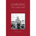 Learning The Hard Way: the boy who trekked across worlds