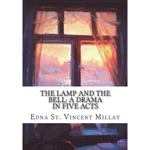 The Lamp and the Bell: A Drama In Five Acts