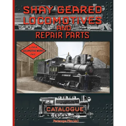 Shay Geared Locomotives and Repair Parts Catalogue