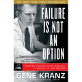 Failure Is Not an Option: Mission Control from Mercury to Apollo 13 and Beyond