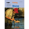 Fishing Maine: An Angler's Guide to More Than 80 Fresh- And Saltwater Fishing Spots