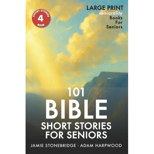 101 Bible Short Stories For Seniors: Large Print easy to read book for Seniors with Dementia, Alzheimer's or memory issues