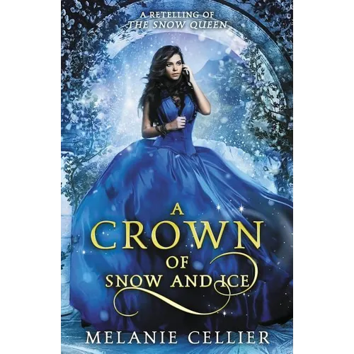 A Crown of Snow and Ice: A Retelling of The Snow Queen