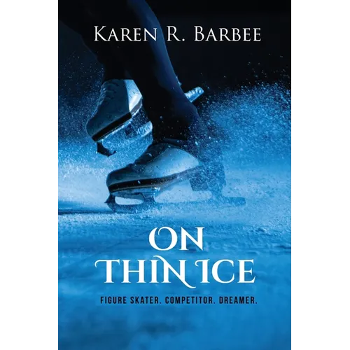 On Thin Ice: Figure Skater. Competitor. Dreamer.