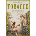 Tobacco: A Cultural History of How an Exotic Plant Seduced Civilization