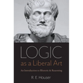 Logic as a Liberal Art: An Introduction to Rhetoric and Reasoning
