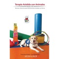 Terapia Asistida con Animales: Técnicas y ejercicios para intervenciones asistidas con animales