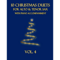 10 Christmas Duets for Alto and Tenor Sax with Piano Accompaniment: Vol. 4