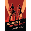Johnny on the Spot: (A Golden-Age Mystery Reprint)