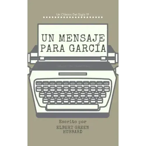 Un Mensaje Para Garcia (Comentado)