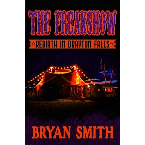 The Freakshow: Rebirth in Drayton Falls