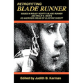 Retrofitting Blade Runner: Issues in Ridley Scott's Blade Runner and Phillip K. Dick's Do Androids Dream of Electric Sheep?