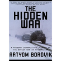 Hidden War: A Russian Journalist's Account of the Soviet War in Afghanistan